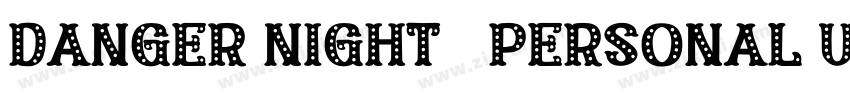 Danger Night   Personal Use字体转换